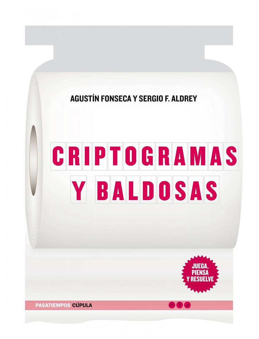 CRIPTOGRAMAS Y BALDOSAS (JUEGA, PIENSA Y RESUELVE) | 9788448067984 | FONSECA, AGUSTIN- SERGIO F. ALDREY | Galatea Llibres | Llibreria online de Reus, Tarragona | Comprar llibres en català i castellà online