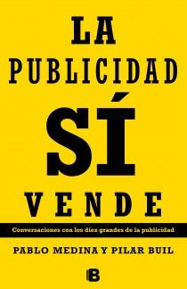 LA PUBLICIDAD SI VENDE | 9788466653886 | MEDINA, PABLO | Galatea Llibres | Librería online de Reus, Tarragona | Comprar libros en catalán y castellano online