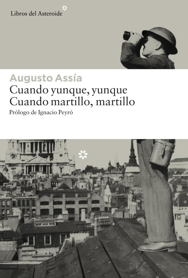 CUANDO YUNQUE, YUNQUE. CUANDO MARTILLO, MARTILLO | 9788416213191 | ASSÍA, AUGUSTO | Galatea Llibres | Llibreria online de Reus, Tarragona | Comprar llibres en català i castellà online