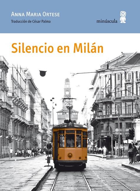 SILENCIO EN MILÁN | 9788495587879 | ORTESE, ANNA MARIA | Galatea Llibres | Librería online de Reus, Tarragona | Comprar libros en catalán y castellano online