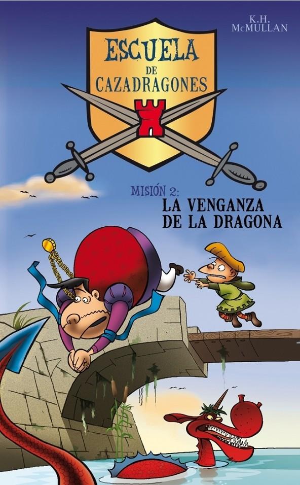 ESCUELA DE CAZADRAGONES. LA VENGANZA DE LA DRAGONA | 9788484412519 | MCMULLAN, K.H. | Galatea Llibres | Llibreria online de Reus, Tarragona | Comprar llibres en català i castellà online