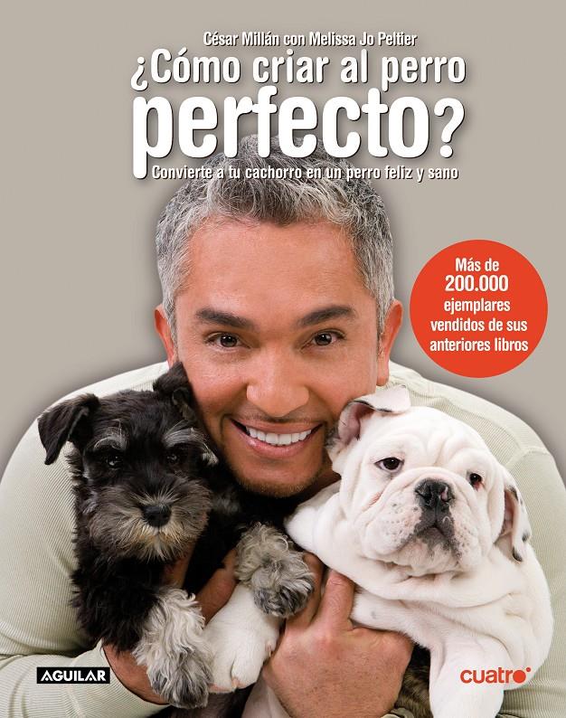 COMO CRIAR AL PERRO PERFECTO? | 9788403097421 | MILLAN, CESAR | Galatea Llibres | Llibreria online de Reus, Tarragona | Comprar llibres en català i castellà online