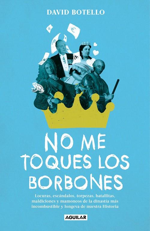 NO ME TOQUES LOS BORBONES | 9788403524750 | BOTELLO, DAVID | Galatea Llibres | Llibreria online de Reus, Tarragona | Comprar llibres en català i castellà online