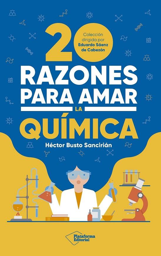 20 RAZONES PARA AMAR LA QUÍMICA | 9788410243378 | BUSTO SANCIRIÁN, HÉCTOR | Galatea Llibres | Llibreria online de Reus, Tarragona | Comprar llibres en català i castellà online