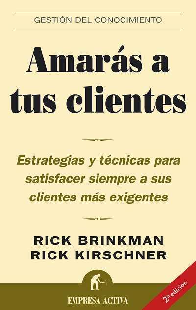 AMARAS A TUS CLIENTES | 9788496627017 | BRINKMAN, RICK | Galatea Llibres | Librería online de Reus, Tarragona | Comprar libros en catalán y castellano online