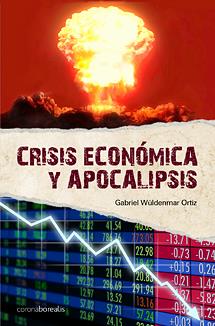 CRISIS ECONOMICA Y APOCALIPSIS | 9788495645951 | WULDENMAR, GABRIEL | Galatea Llibres | Llibreria online de Reus, Tarragona | Comprar llibres en català i castellà online