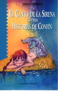 CANTO DE LA SIRENA Y OTRAS HISTORIAS DE CONFIN, EL | 9788477208051 | FISZBEIN, VARDA | Galatea Llibres | Llibreria online de Reus, Tarragona | Comprar llibres en català i castellà online