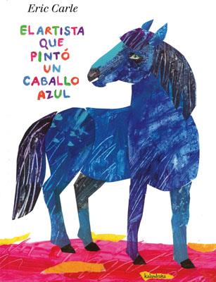 EL ARTISTA QUE PINTO UN CABALLO AZUL | 9788492608546 | CARLE, ERIC | Galatea Llibres | Llibreria online de Reus, Tarragona | Comprar llibres en català i castellà online