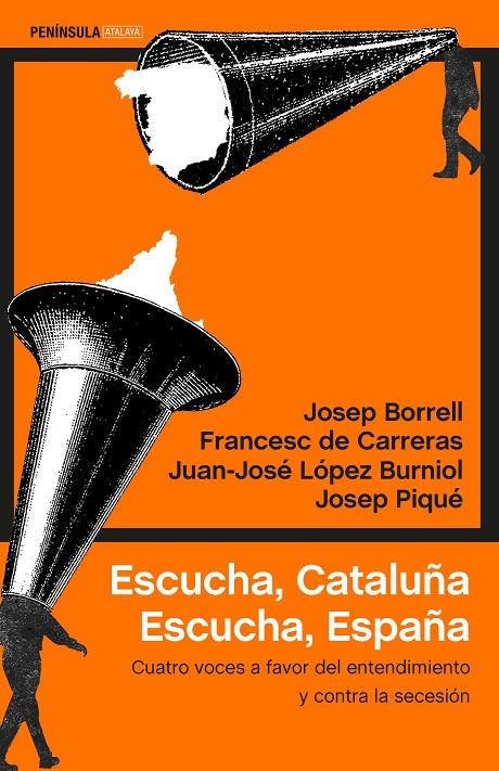 ESCUCHA, CATALUÑA. ESCUCHA, ESPAÑA | 9788499426280 | BORRELL FONTELLES, JOSEP/CARRERAS, FRANCESC DE/LÓPEZ BURNIOL, JUAN-JOSÉ/PIQUÉ, JOSEP | Galatea Llibres | Llibreria online de Reus, Tarragona | Comprar llibres en català i castellà online
