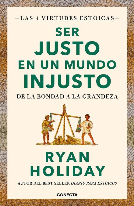 SER JUSTO EN UN MUNDO INJUSTO (LAS 4 VIRTUDES ESTOICAS 3) | 9788417992880 | HOLIDAY, RYAN | Galatea Llibres | Llibreria online de Reus, Tarragona | Comprar llibres en català i castellà online