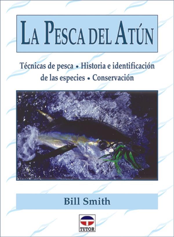 PESCA DEL ATUN, LA | 9788479023256 | SMITH, BILL | Galatea Llibres | Llibreria online de Reus, Tarragona | Comprar llibres en català i castellà online