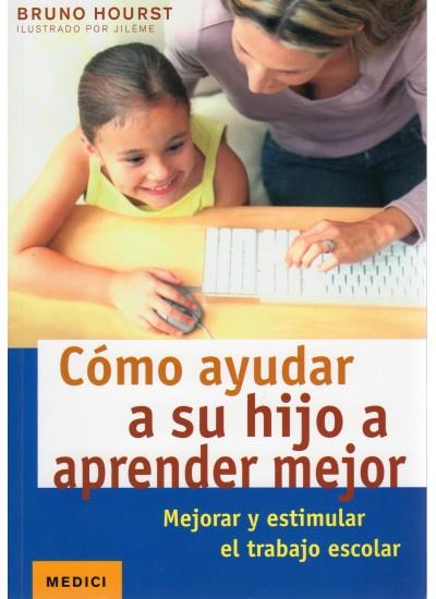 COMO AYUDAR A SU HIJO A APRENDER MEJOR | 9788497991094 | HOURST, BRUNO | Galatea Llibres | Librería online de Reus, Tarragona | Comprar libros en catalán y castellano online