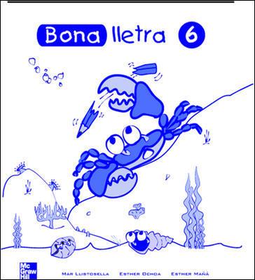 BONA LLETRA 6 EDUCACIO PRIMARIA CICLE INICIAL QUADERN D'ACTI | 9788448130596 | LLISTOSELLA VIDAL, MARIA DEL MAR | Galatea Llibres | Llibreria online de Reus, Tarragona | Comprar llibres en català i castellà online