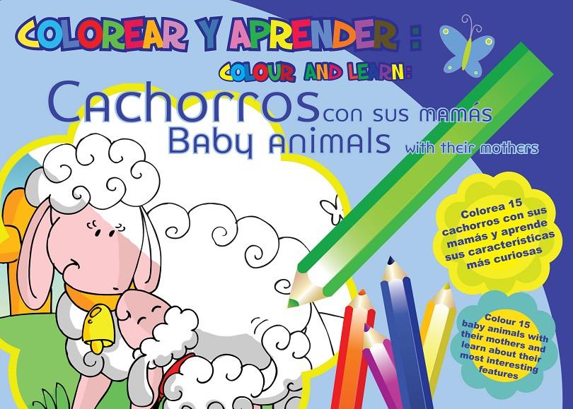 COLOREAR Y APRENDER. CACHORROS CON SUS MAMÁS = COLOUR AND LEARN. BABY ANIMALS WI | 9788493928155 | VARIOS AUTORES | Galatea Llibres | Llibreria online de Reus, Tarragona | Comprar llibres en català i castellà online