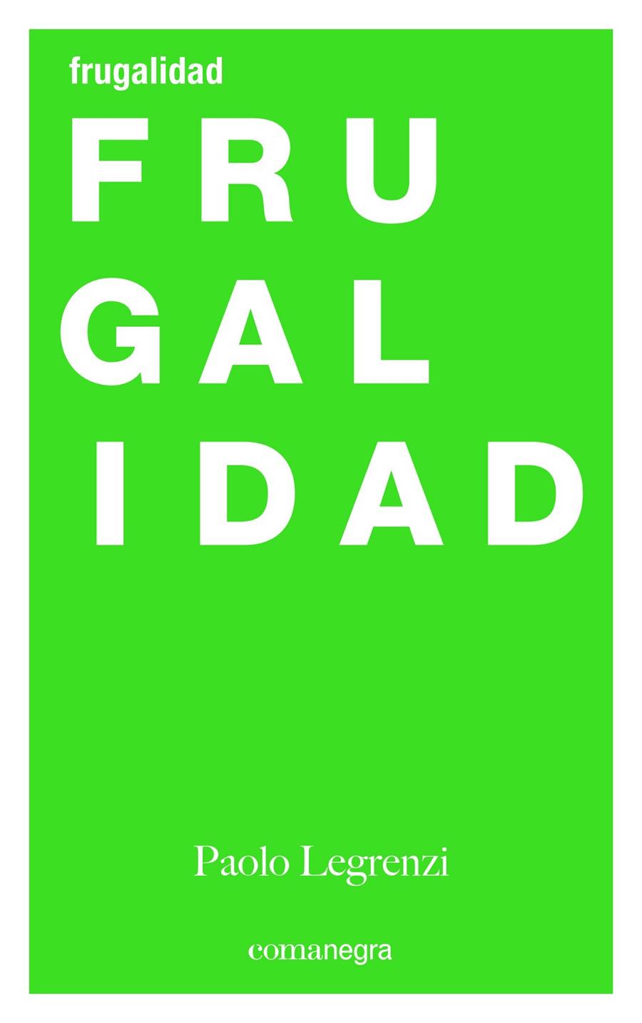 FRUGALIDAD | 9788416605507 | LEGRENZI, PAOLO | Galatea Llibres | Llibreria online de Reus, Tarragona | Comprar llibres en català i castellà online