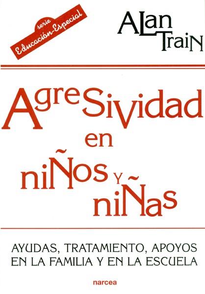 AGRESIVIDAD EN NIÑOS Y NIÑAS | 9788427713536 | TRAIN, ALAN | Galatea Llibres | Llibreria online de Reus, Tarragona | Comprar llibres en català i castellà online