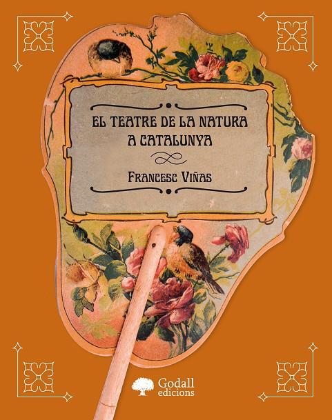 EL TEATRE DE LA NATURA A CATALUNYA | 9788412843323 | VIÑAS FAURA, FRANCESC | Galatea Llibres | Llibreria online de Reus, Tarragona | Comprar llibres en català i castellà online