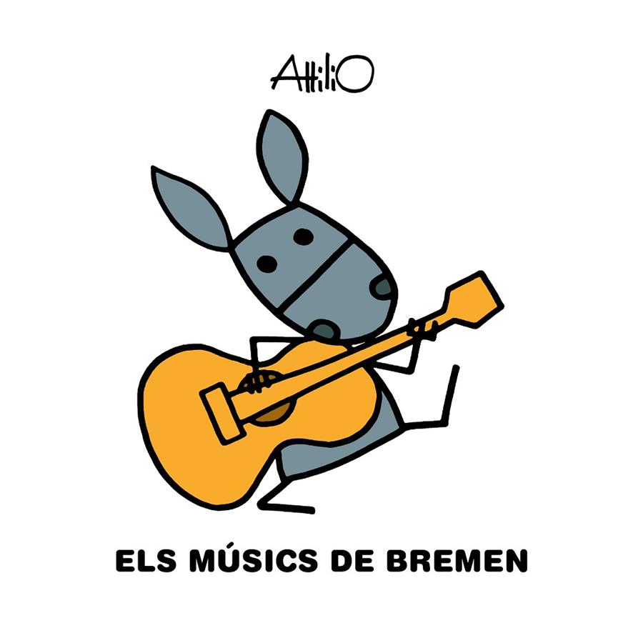 ELS MÚSICS DE BREMEN | 9788468346830 | ATTILIO | Galatea Llibres | Llibreria online de Reus, Tarragona | Comprar llibres en català i castellà online