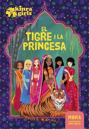 EL TIGRE I LA PRINCESA. KINRA GIRLS | 9788424658984 | MOKA | Galatea Llibres | Llibreria online de Reus, Tarragona | Comprar llibres en català i castellà online