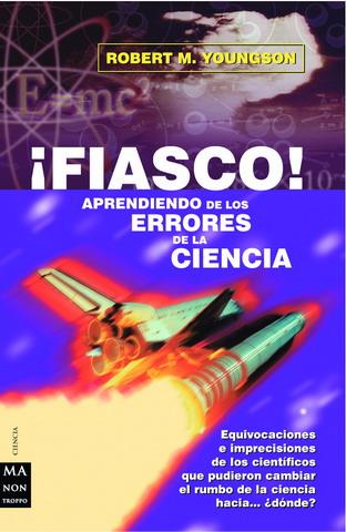 FIASCO APRENDIENDO DE LOS ERRORES DE LA CIENCIA | 9788495601902 | YOUNGSON, ROBERT | Galatea Llibres | Llibreria online de Reus, Tarragona | Comprar llibres en català i castellà online