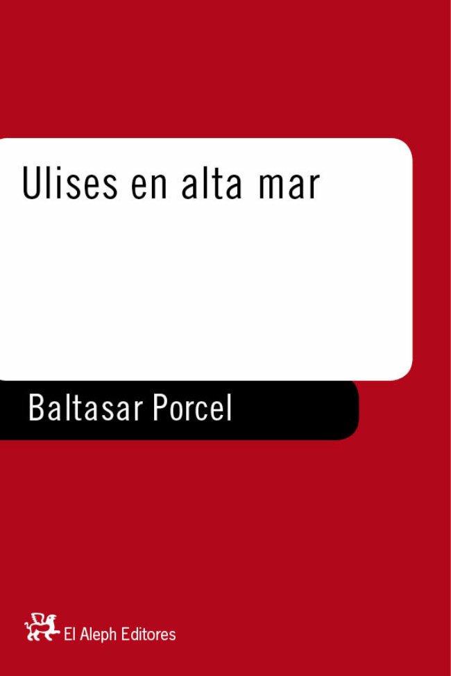 ULISES EN ALTA MAR | 9788476695395 | PORCEL, BALTASAR | Galatea Llibres | Llibreria online de Reus, Tarragona | Comprar llibres en català i castellà online