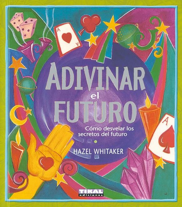 ADIVINAR EL FUTURO | 9788430547456 | WHITAKER, HAZEL | Galatea Llibres | Llibreria online de Reus, Tarragona | Comprar llibres en català i castellà online