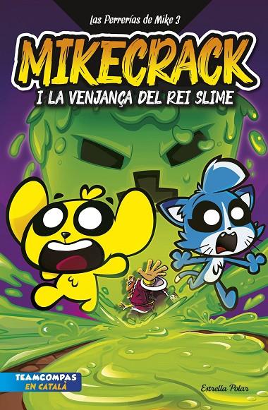 LAS PERRERÍAS DE MIKE 3. LA VENJANÇA DEL REI SLIME | 9788413898421 | MIKECRACK | Galatea Llibres | Llibreria online de Reus, Tarragona | Comprar llibres en català i castellà online