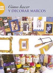 COMO HACER Y DECORAR MARCOS | 9788430533220 | AAVV | Galatea Llibres | Llibreria online de Reus, Tarragona | Comprar llibres en català i castellà online