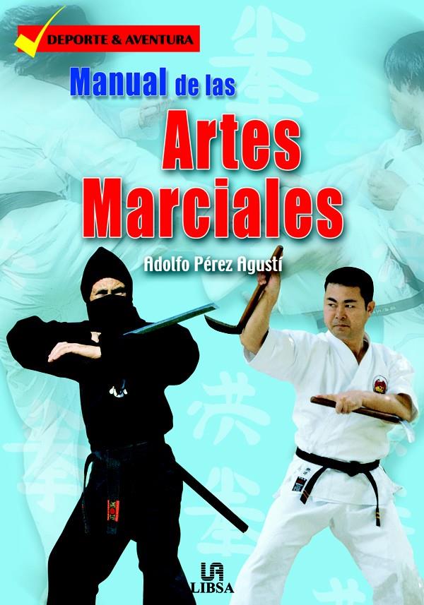 MANUAL DE LAS ARTES MARCIALES | 9788466206457 | PEREZ AGUSTI, ADOLFO | Galatea Llibres | Llibreria online de Reus, Tarragona | Comprar llibres en català i castellà online