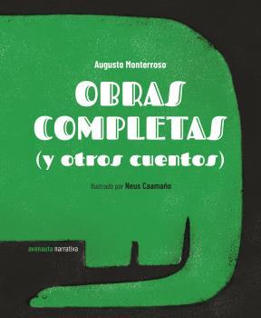 OBRAS COMPLETAS (Y OTROS CUENTOS) | 9788494988592 | MONTERROSO, AUGUSTO/CAAMAÑO, NEUS | Galatea Llibres | Librería online de Reus, Tarragona | Comprar libros en catalán y castellano online