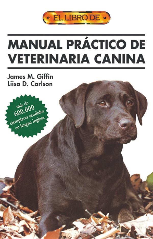 MANUAL PRACTICO DE VETERIARIA CANINA | 9788495873026 | GIFFIN, JAMES M. | Galatea Llibres | Llibreria online de Reus, Tarragona | Comprar llibres en català i castellà online