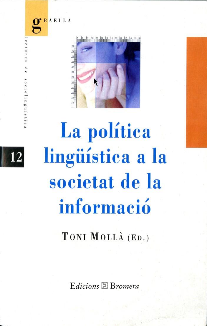 POLITICA LINGÜISTICA A LA SOCIETAT DE LA INFORMACIO | 9788476604359 | MOLLA, TONI | Galatea Llibres | Llibreria online de Reus, Tarragona | Comprar llibres en català i castellà online