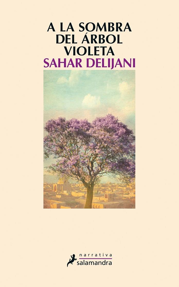 A LA SOMBRA DEL ÁRBOL VIOLETA | 9788498386202 | DELIJANI, SAHAR | Galatea Llibres | Llibreria online de Reus, Tarragona | Comprar llibres en català i castellà online