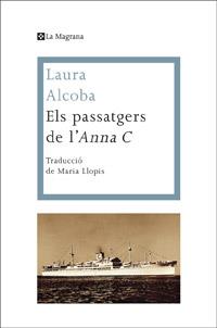 ELS PASSATGERS DE L'ANNA C. | 9788482645742 | ALCOBA, LAURA | Galatea Llibres | Librería online de Reus, Tarragona | Comprar libros en catalán y castellano online