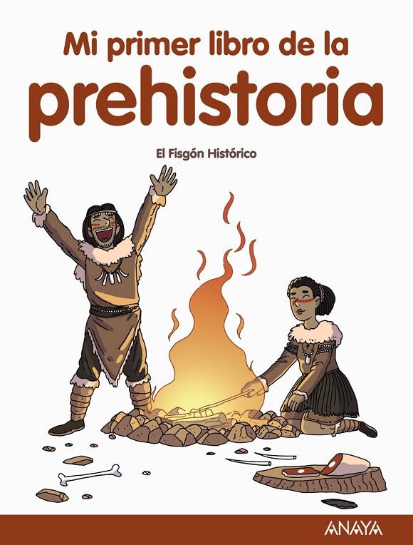 MI PRIMER LIBRO DE LA PREHISTORIA | 9788414334539 | EL FISGÓN HISTÓRICO | Galatea Llibres | Llibreria online de Reus, Tarragona | Comprar llibres en català i castellà online