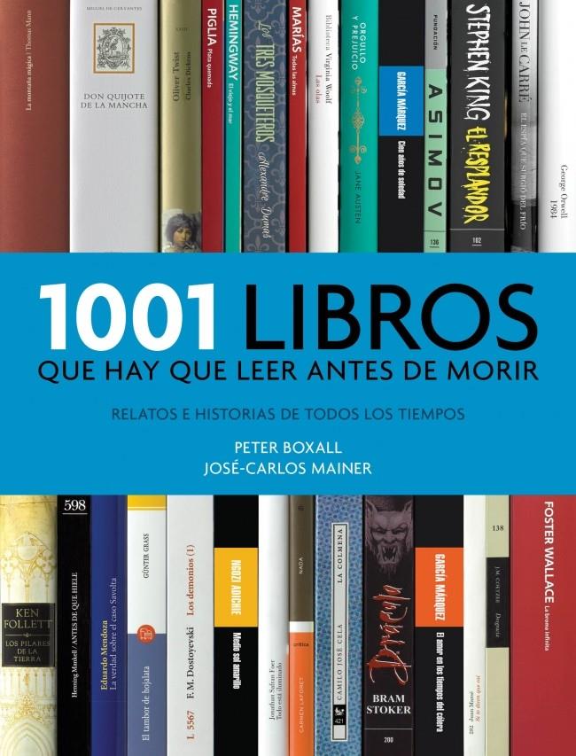 1001 LIBROS QUE HAY QUE LEER ANTES DE MORIR | 9788415989783 | BOXALL, PETER/MAINER,JOSE-CARLOS | Galatea Llibres | Llibreria online de Reus, Tarragona | Comprar llibres en català i castellà online