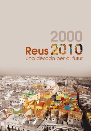 REUS 2000/2010 | 9788497918886 | AJUNTAMENT DE REUS | Galatea Llibres | Llibreria online de Reus, Tarragona | Comprar llibres en català i castellà online