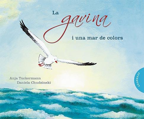 GAVINA I UN MAR DE COLORS | 9788426138392 | TUCKERMANN, ANJA / DANIELA CHUDZINSKI | Galatea Llibres | Llibreria online de Reus, Tarragona | Comprar llibres en català i castellà online