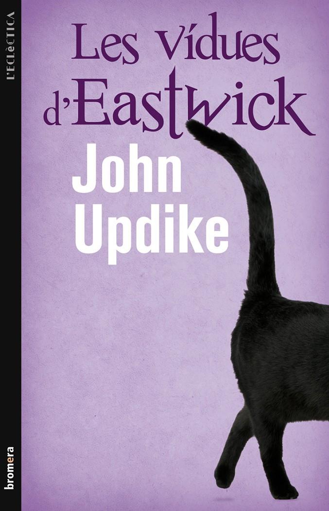 VÍDUES D'EASTWICK, LES | 9788498246476 | UPDIKE, JOHN | Galatea Llibres | Librería online de Reus, Tarragona | Comprar libros en catalán y castellano online