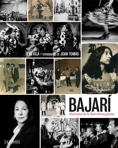 BAJARÍ. HISTORIAS DE LA BARCELONA GITANA | 9788415691556 | VILA, EVA/TOMÁS, JOAN | Galatea Llibres | Llibreria online de Reus, Tarragona | Comprar llibres en català i castellà online