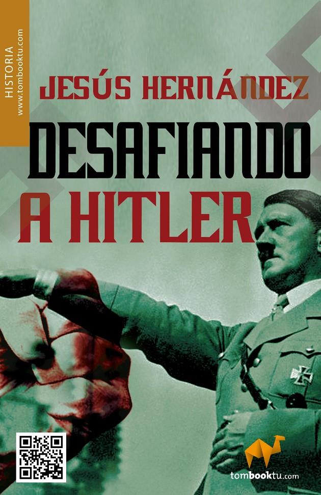 DESAFIANDO A HITLER | 9788415747000 | HERNÁNDEZ MARTÍNEZ, JESÚS | Galatea Llibres | Llibreria online de Reus, Tarragona | Comprar llibres en català i castellà online