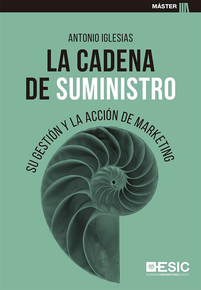 LA CADENA DE SUMINISTRO | 9788418415159 | IGLESIAS LÓPEZ, ANTONIO | Galatea Llibres | Llibreria online de Reus, Tarragona | Comprar llibres en català i castellà online