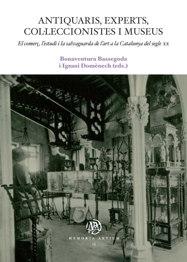 ANTIQUARIS, EXPERTS, COL·LECCIONISTES I MUSEUS. EL COMERÇ, L'ESTUDI I LA SALVAGU | 9788447537419 | BASSEGODA, BONAVENTURA | Galatea Llibres | Llibreria online de Reus, Tarragona | Comprar llibres en català i castellà online