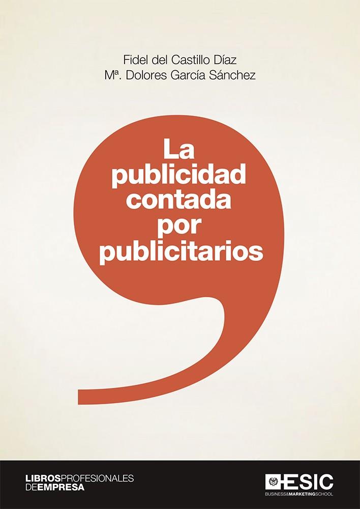 LA PUBLICIDAD CONTADA POR PUBLICITARIOS | 9788417513474 | DEL CASTILLO DÍAZ, FIDEL/GARCÍA SÁNCHEZ, Mª. DOLORES | Galatea Llibres | Llibreria online de Reus, Tarragona | Comprar llibres en català i castellà online