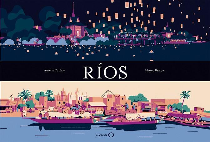 RÍOS | 9788408176091 | COULATY, AURELIA/BERTON, MATTEO | Galatea Llibres | Llibreria online de Reus, Tarragona | Comprar llibres en català i castellà online