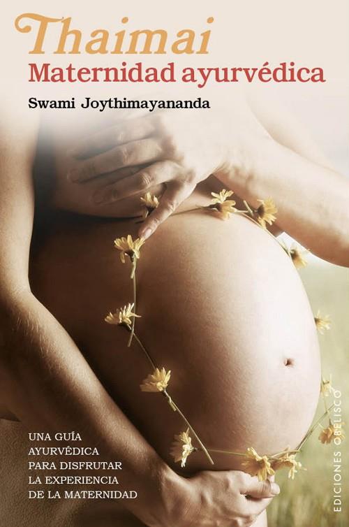 THAIMAI MATERNIDAD AYURVEDICA | 9788497778527 | JOYTHIMAYANANDA, SWAMI | Galatea Llibres | Llibreria online de Reus, Tarragona | Comprar llibres en català i castellà online