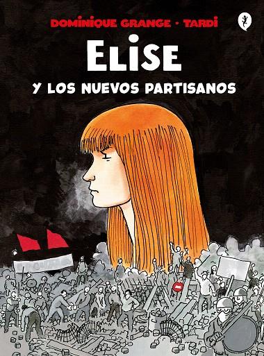 ELISE Y LOS NUEVOS PARTISANOS | 9788418621161 | TARDI,/GRANGE, DOMINIQUE | Galatea Llibres | Librería online de Reus, Tarragona | Comprar libros en catalán y castellano online