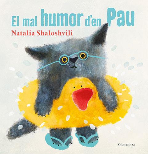 EL MAL HUMOR D'EN PAU | 9788418558986 | SHALOSHVILI, NATALIA | Galatea Llibres | Llibreria online de Reus, Tarragona | Comprar llibres en català i castellà online