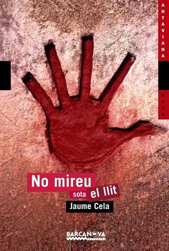 NO MIREU SOTA EL LLIT | 9788448919115 | CELA, JAUME [ (1949- ) ] | Galatea Llibres | Librería online de Reus, Tarragona | Comprar libros en catalán y castellano online