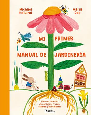 MI PRIMER MANUAL DE JARDINERÍA | 9788418735745 | HOLLAND, MICHAEL | Galatea Llibres | Librería online de Reus, Tarragona | Comprar libros en catalán y castellano online